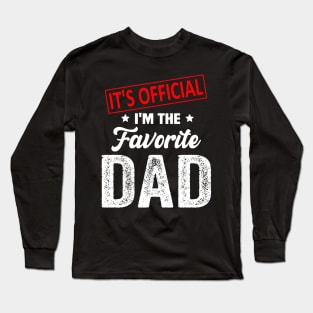 It's Official I'm The Favorite Dad, Favorite Dad Long Sleeve T-Shirt